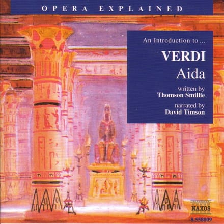 Opera Explained - Introduction To Verdi's Aida (CD)