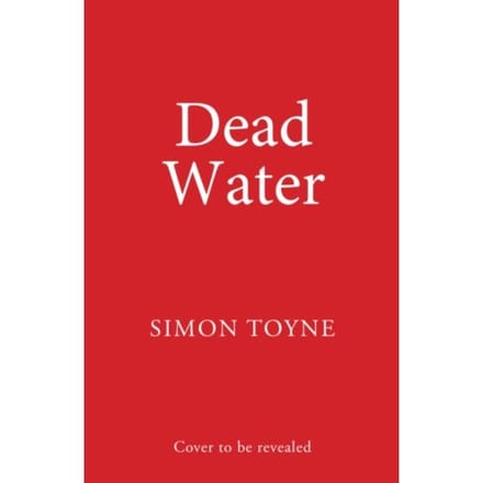 Dead Water - Rees And Khan Thriller - Simon Toyne