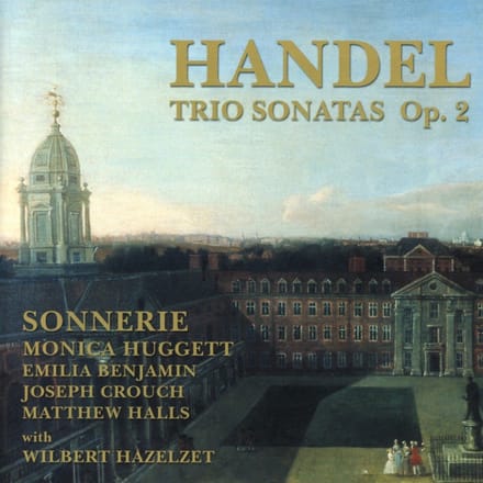 Monica Huggett, Sonnerie with Wilbert Hazelzet - Handel: Trio Sonatas Op. 2 (CD)