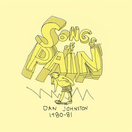 Songs Of Pain - Daniel Johnston