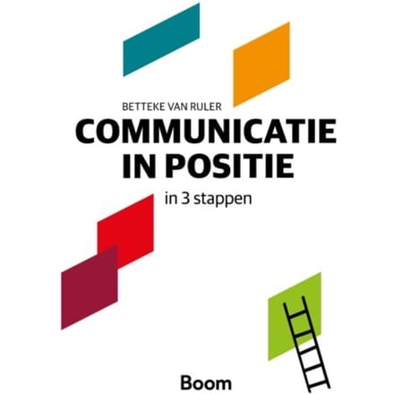 Communicatie In Positie In 3 Stappen - Betteke van Ruler