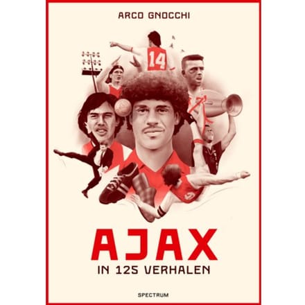 Ajax In 125 Verhalen - Arco Gnocchi