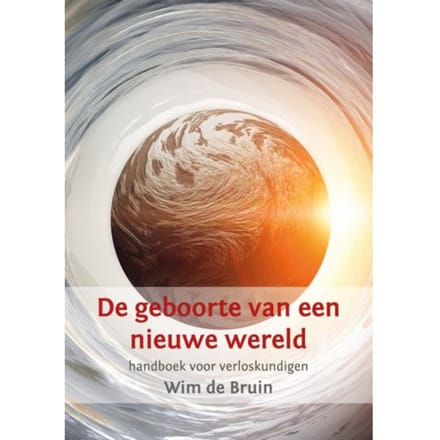 De Geboorte Van Een Nieuwe Wereld - Wim de Bruin