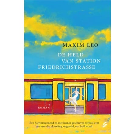 De Held Van Station Friedrichstrasse - Maxim Leo
