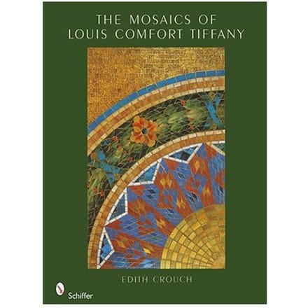 The Mosaics Of Louis Comfort Tiffany - Crouch, Edith