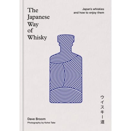 The Japanese Way Of Whisky - Dave Broom