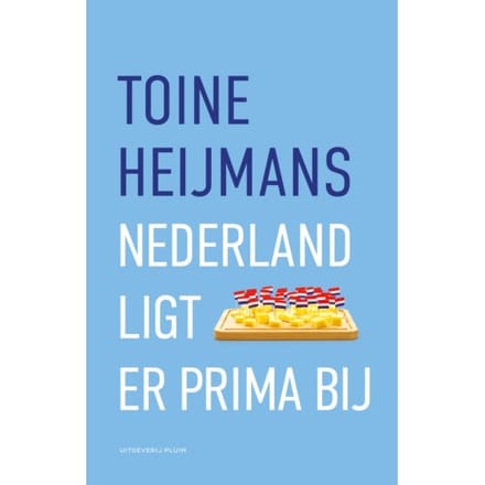 Nederland Ligt Er Prima Bij - Toine Heijmans