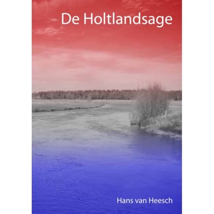 De Holtlandsage - Hans van Heesch