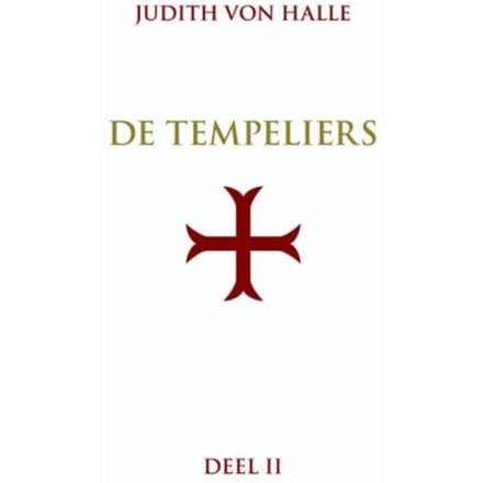 De Graalsimpuls In Het Inwijdingsritueel Van De Orde Van De Tempeliers - De Tempeliers - Judith von Halle