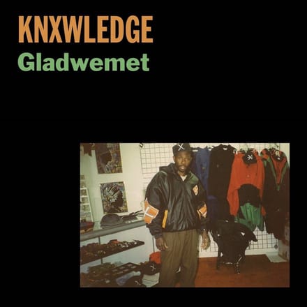KNXWLEDGE - Gladwemet (7" Vinyl Single)