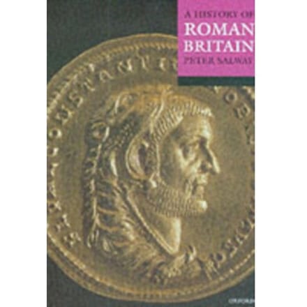 A History Of Roman Britain - Peter (Emeritus Professor Salway