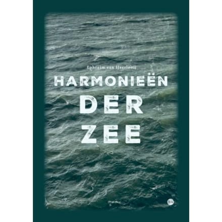 Harmonieën Der Zee - Ephraim van IJzerlooij