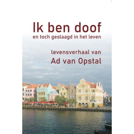 Ik Ben Doof En Toch Geslaagd In Het Leven - Ad van Opstal