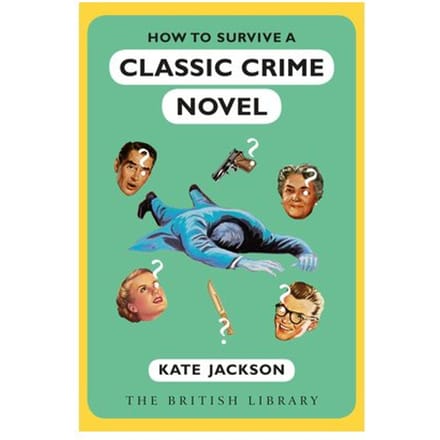How To Survive A Classic Crime Novel - Kate Jackson