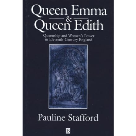 Queen Emma And Queen Edith - Stafford, Pauline (University of