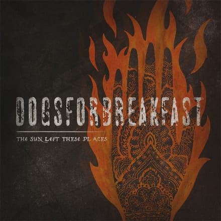 Dogs For Breakfast - The Sun Left These Places (CD)