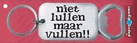 Paperdreams Sleutelhanger/opener niet lullen,ma
