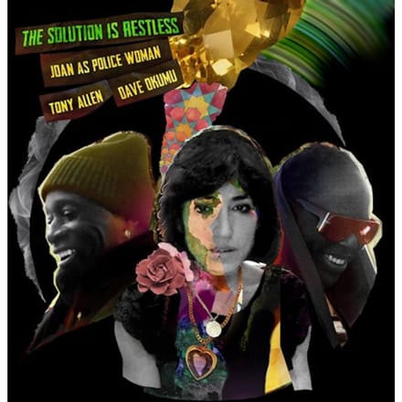 Joan As Police Woman, Tony Allen, Dave Okumu - The Solution Is Restless (CD)