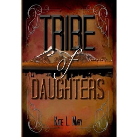 Tribe Of Daughters - Kate L Mary
