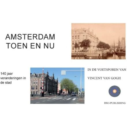 Amsterdam. Toen En Nu. - Ronald Wilfred Jansen