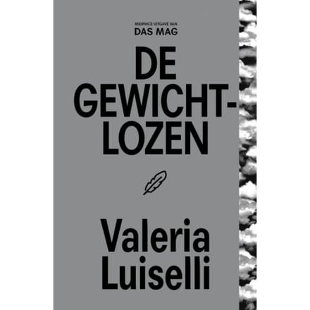 De Gewichtlozen - Das Mag Midprices - Valeria Luiselli