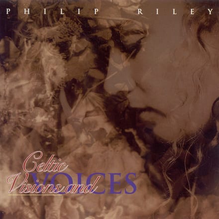 Philip Riley - Riley: Visions And Voices (CD)