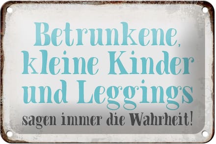 Blechschild Spruch 18x12cm Kinder Leggings sagen Wahrheit