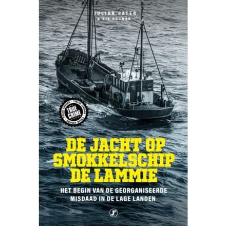 De Jacht Op Smokkelschip De Lammie - Julian Pater