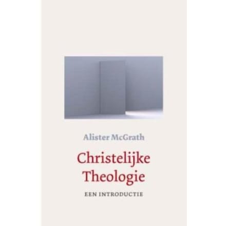 Christelijke Theologie - Alister McGrath