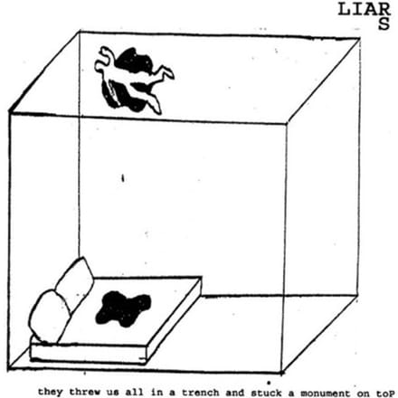 They Threw Us All In A Trench And Stuck A Monument On Top - Liars