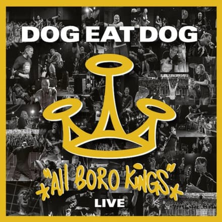 All Boro Kings Live - Dog Eat Dog