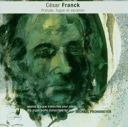 Michael Frohnmeyer - Franck: The Organ Works Transcribed For Piano (CD)