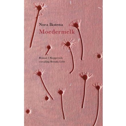 Moedermelk - Nora Ikstena
