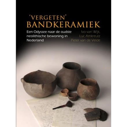 ‘Vergeten’ Bandkeramiek - Ivo van Wijk