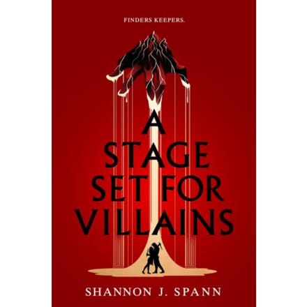 A Stage Set For Villains - Shannon J. Spann