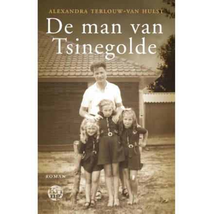 De Man Van Tsinegolde - Alexandra Terlouw-van Hulst