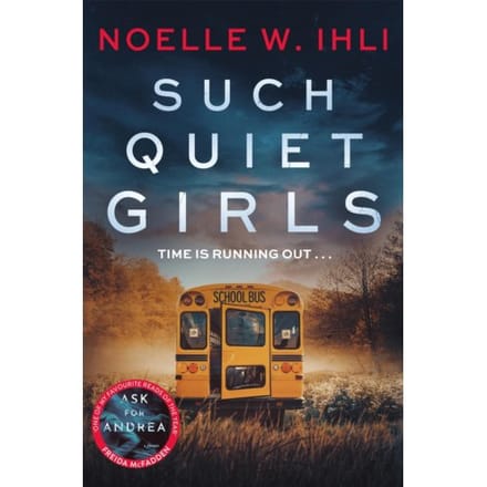 Such Quiet Girls - Noelle W. Ihli