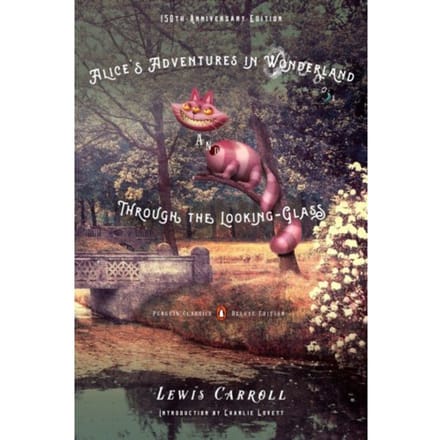 Alice's Adventures In Wonderland And Through The Looking-Glass - Penguin Classics Deluxe Edition - Lewis Carroll