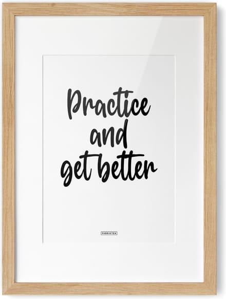 Fabrikten Tekstposter Practice and get better - A4