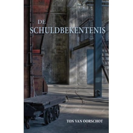 De Schuldbekentenis - Ton van Oorschot