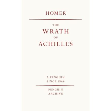 The Wrath Of Achilles - Penguin Archive - Homer