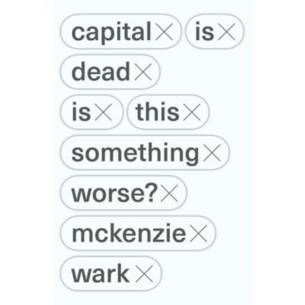 Capital Is Dead - McKenzie Wark
