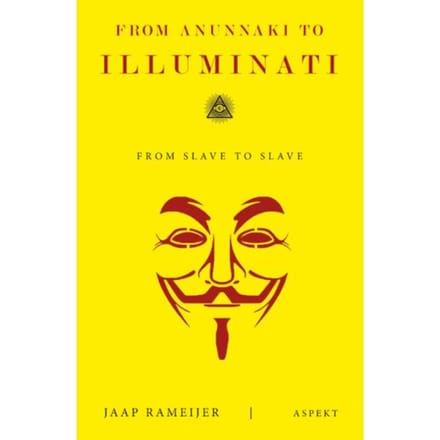 From Anunnaki To Illuminati - Jaap Rameijer