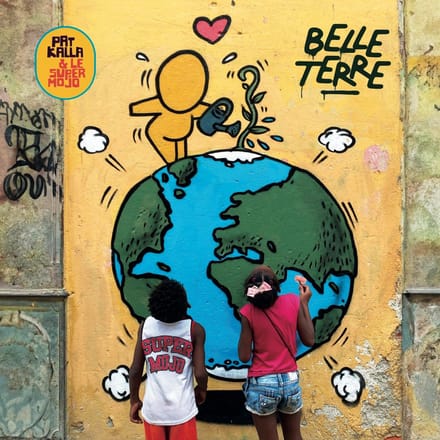 Pat Kalla & Le Super Mojo - Belle Terre (LP)