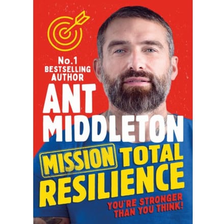 Mission Total Resilience - Ant Middleton