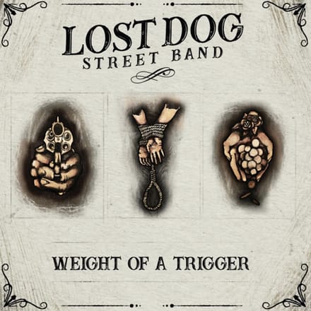 Weight Of A Trigger - Lost Dog Street Band