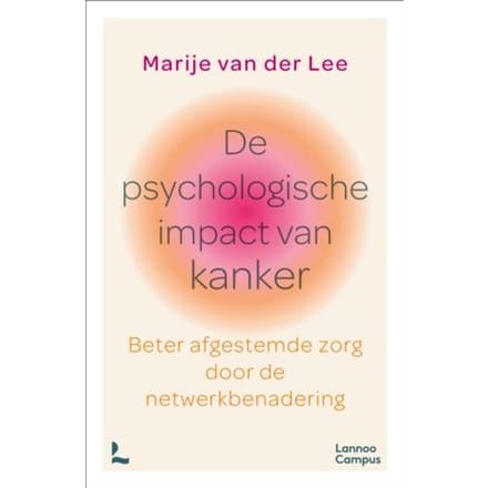 De Psychologische Impact Van Kanker - Marije van der Lee
