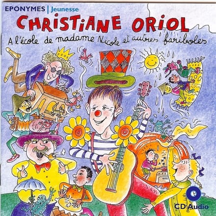 Christiane Oriol - A L'école De Madame Nicole Et Autres Fariboles (CD)