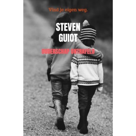Ouderschap Ontrafeld - Steven Guiot