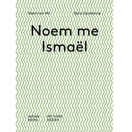 Noem Me Ishmaël Call Me Ishmaël - Doris Denekamp